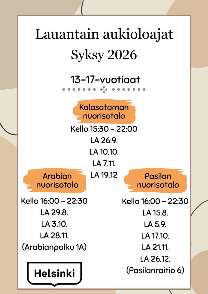 Lauantain aukiolot 13-17-vuotaille. Kalasataman nuorisotalo: Kello 15:30 - 22:00 LA 26.9. LA 10.10. LA 7.11. LA 19.12